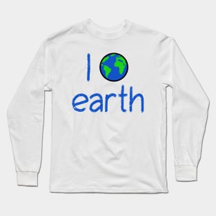 I Love Earth environmentalist Long Sleeve T-Shirt